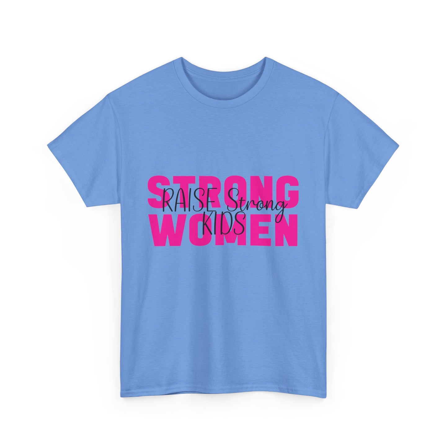 T-Shirt – Mom - Strong Women Raise Strong Kids (1)