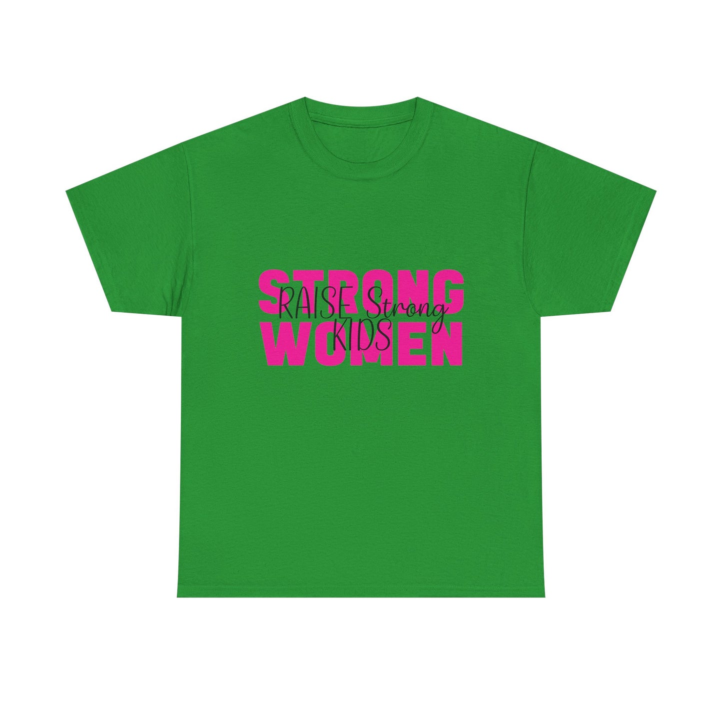 T-Shirt – Mom - Strong Women Raise Strong Kids (1)