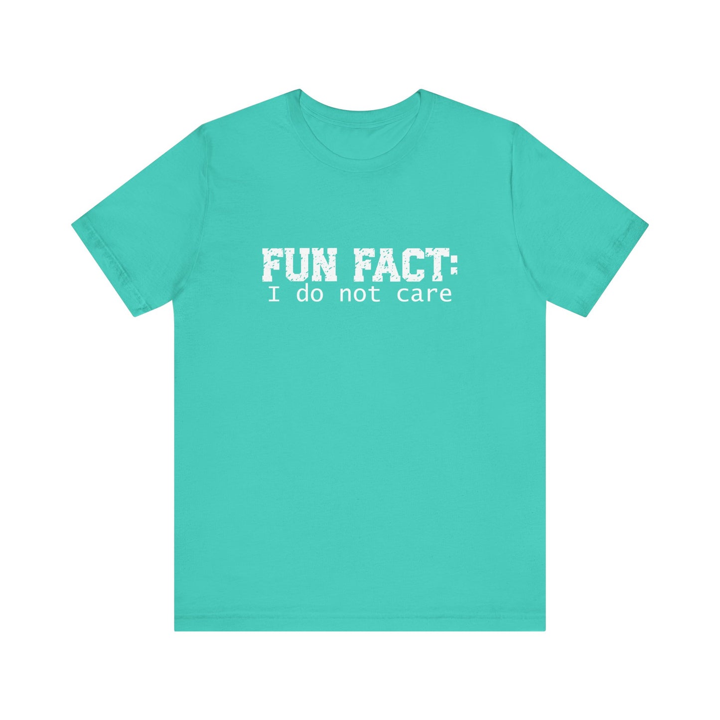 T-Shirt - Sarcastic Funny - Fun Fact: I Don't Care (1b)