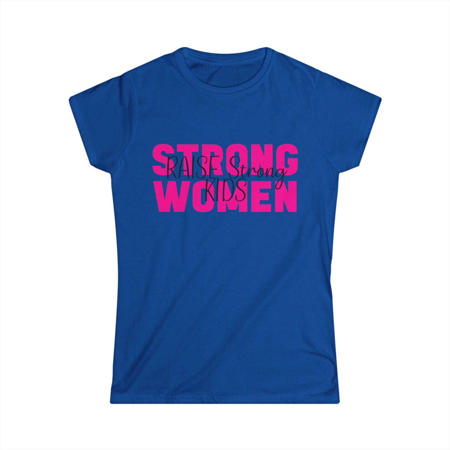 Female T-Shirt- Mom - Strong Women Raise Strong Kids (1)