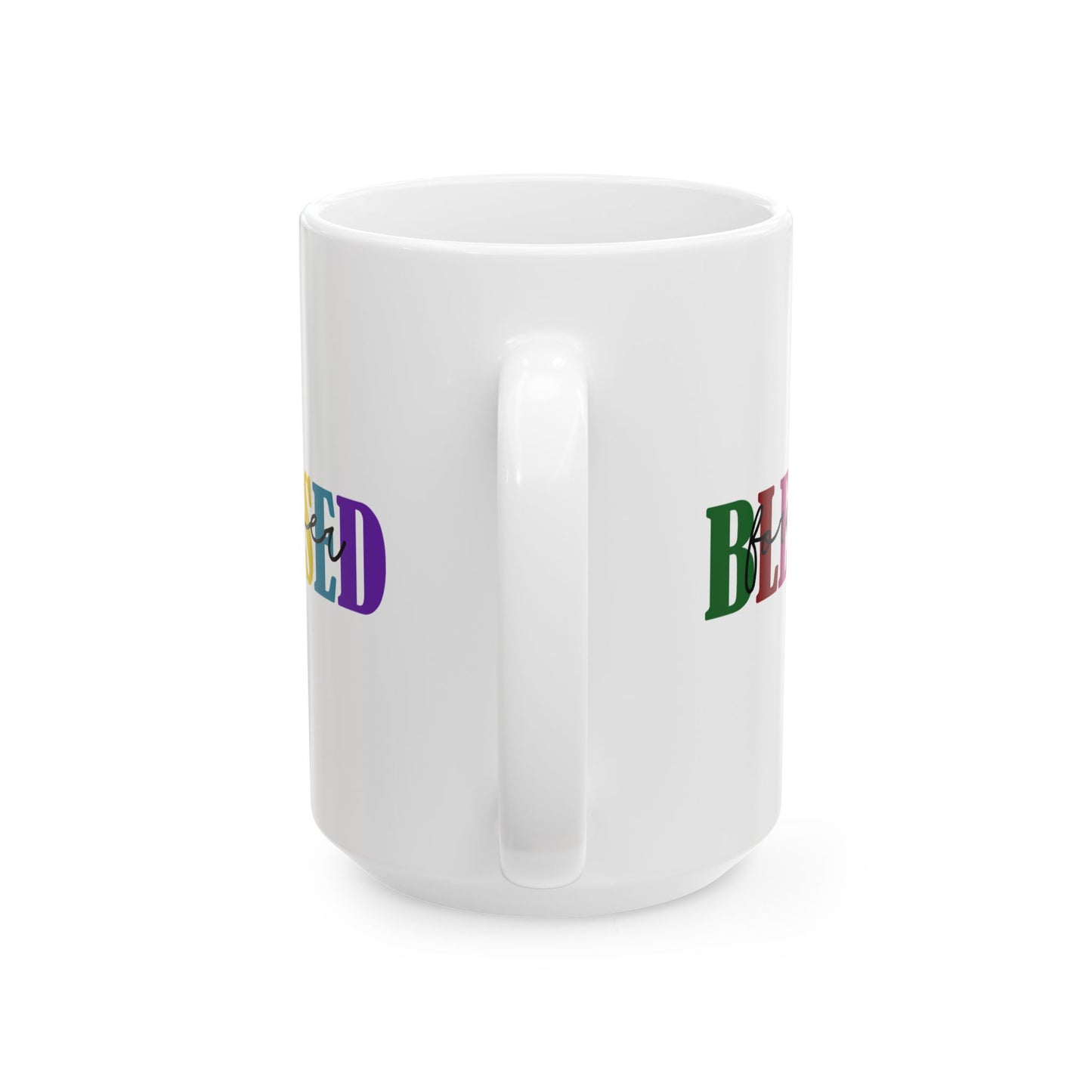 Ceramic Mug - Faith - Blessed Forever (1c)