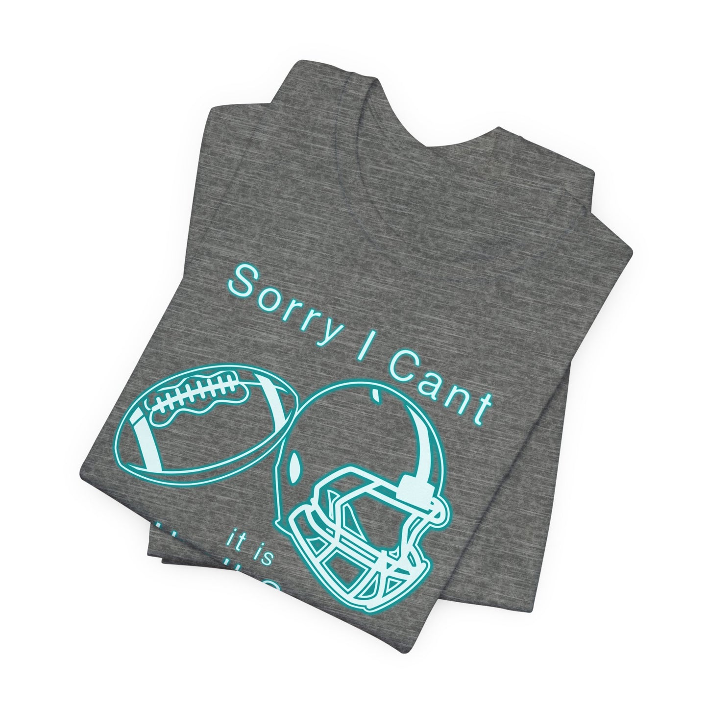T-shirt - Football - Sorry I Cant (01b)