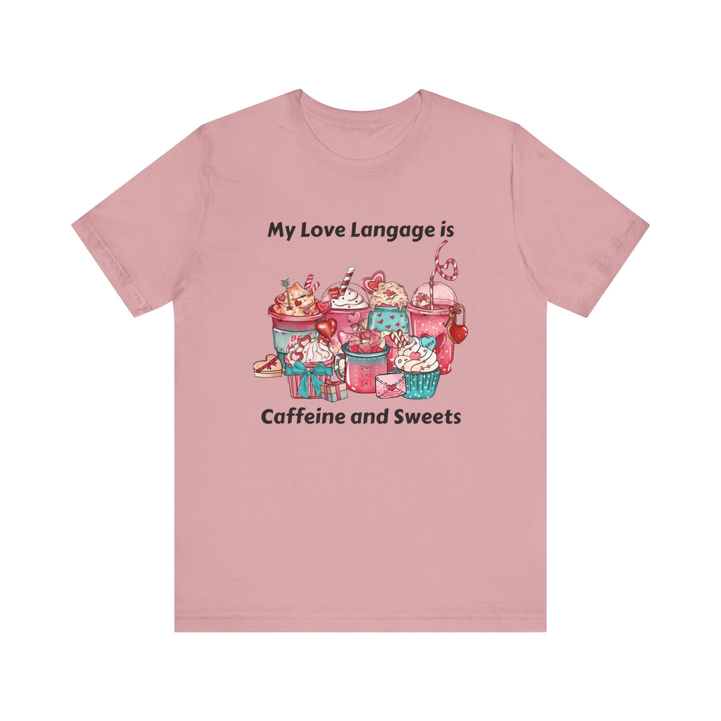 T-Shirt - Valentine - Love Language is Caffeine and Sweets (1)