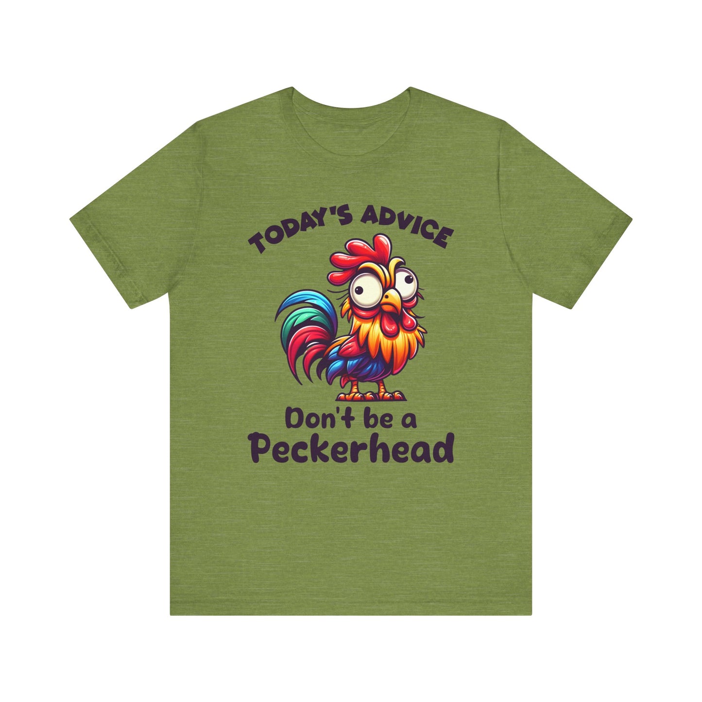 T-Shirt - Sarcastic Funny - 'Don't Be a Peckerhead'" (1a)
