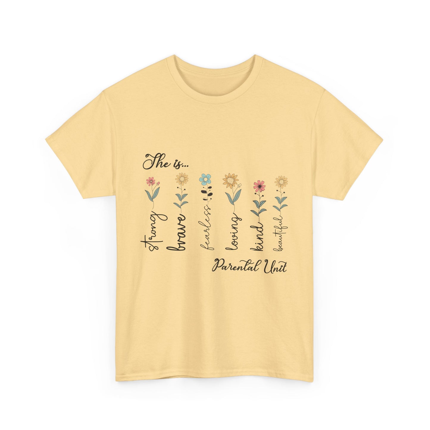 T-Shirt – Parental Unit - Strong, Brave, Beautiful Floral Design