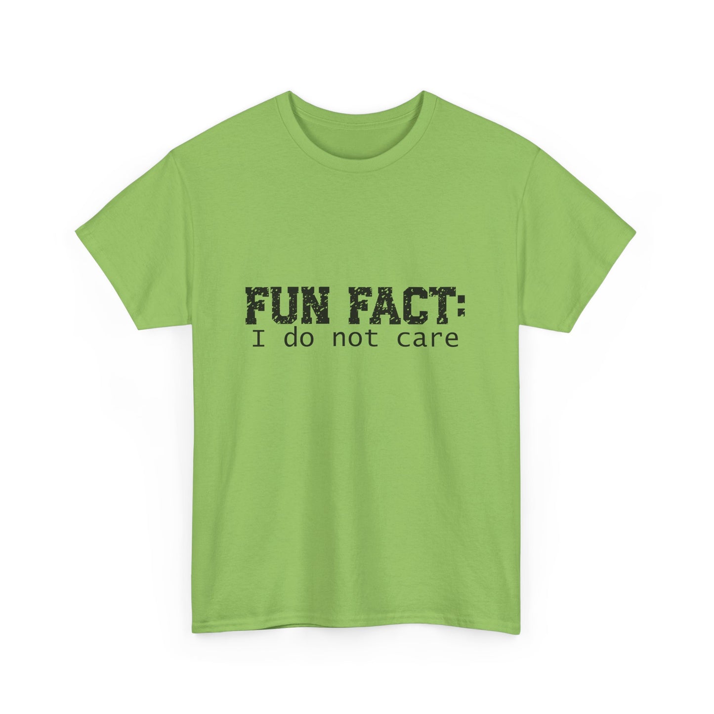 T-Shirt - Funny - "Fun Fact: I Do Not Care" - (001) Black Font