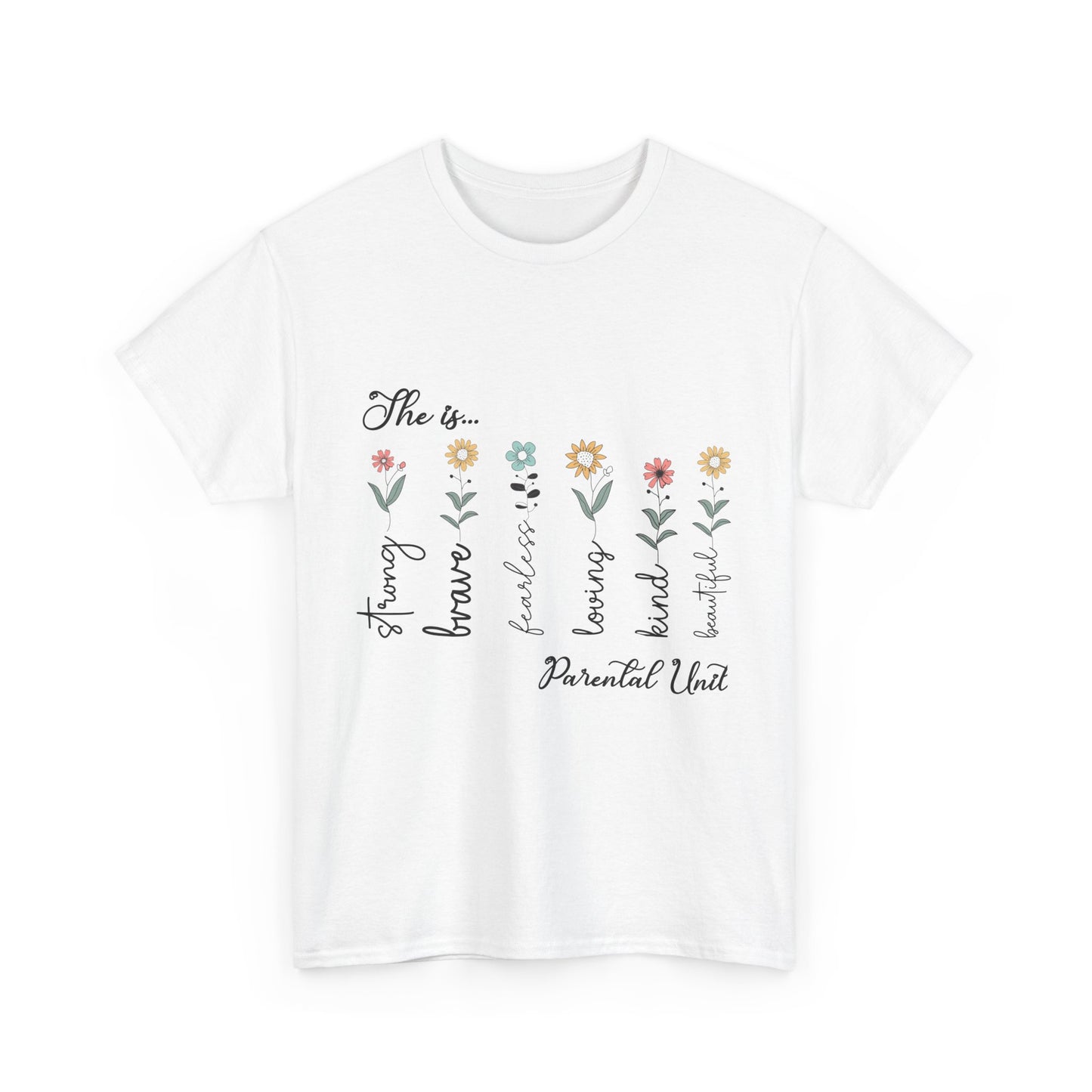 T-Shirt – Parental Unit - Strong, Brave, Beautiful Floral Design