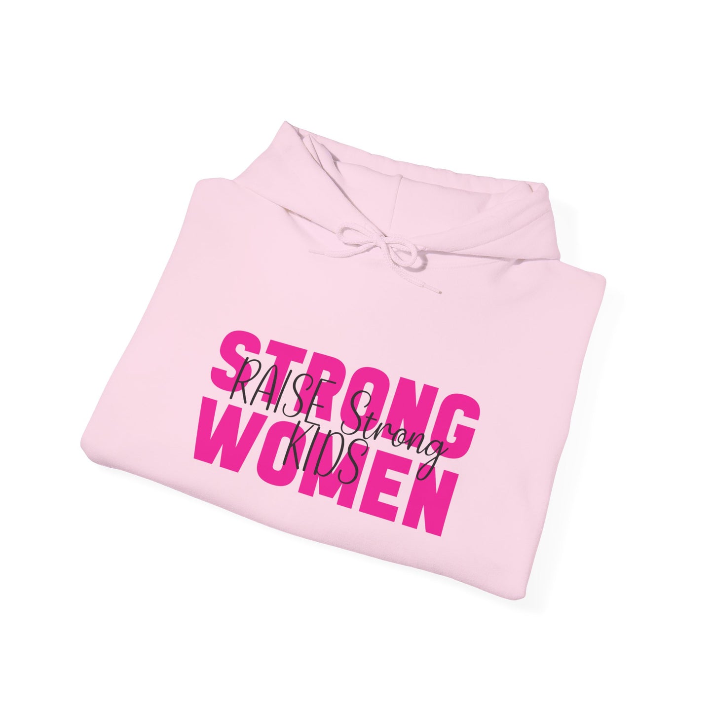 Hoodie - Strong Women Raise Strong Kids