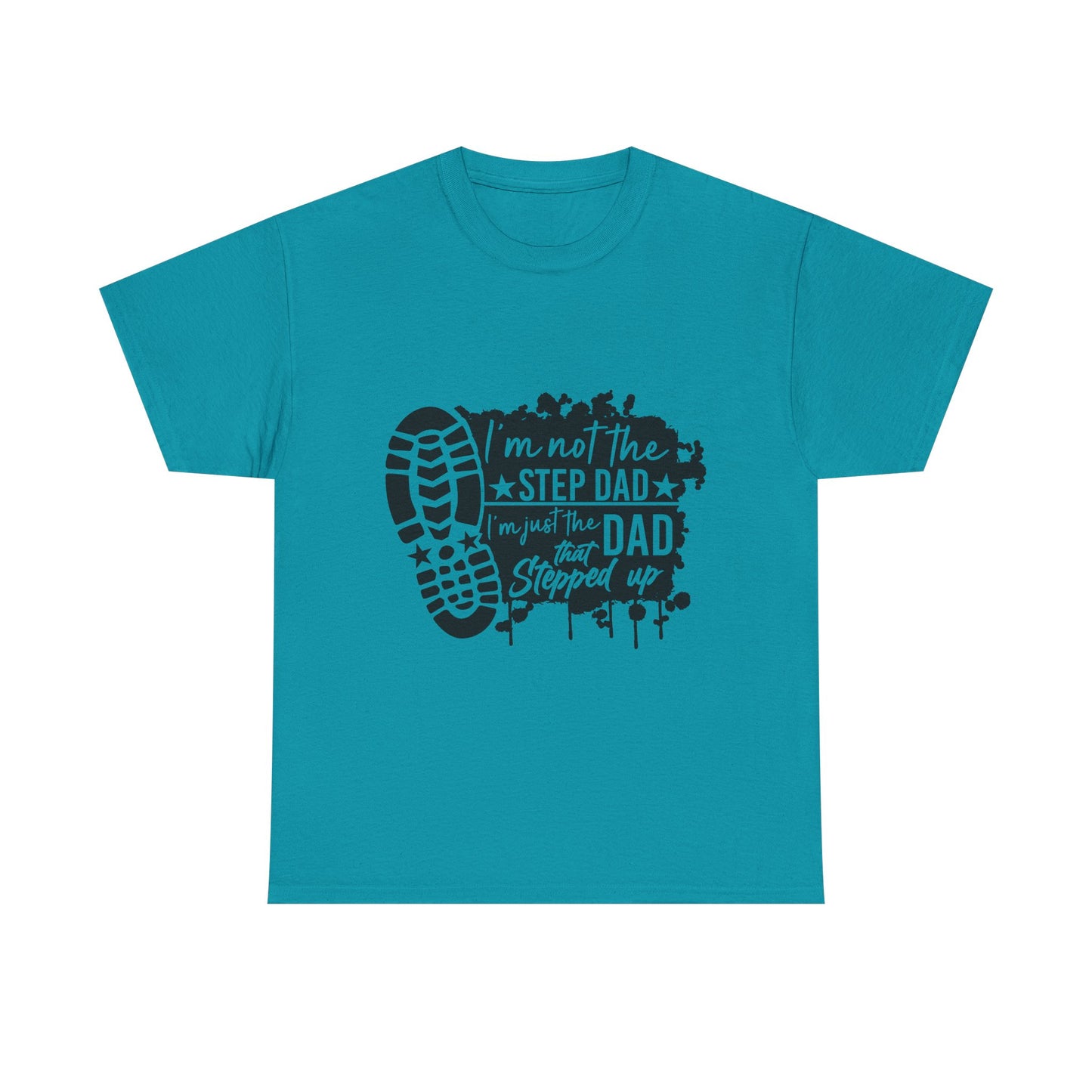 T-Shirt - Dad - Just the dad that stepped up (1) - Black Writing