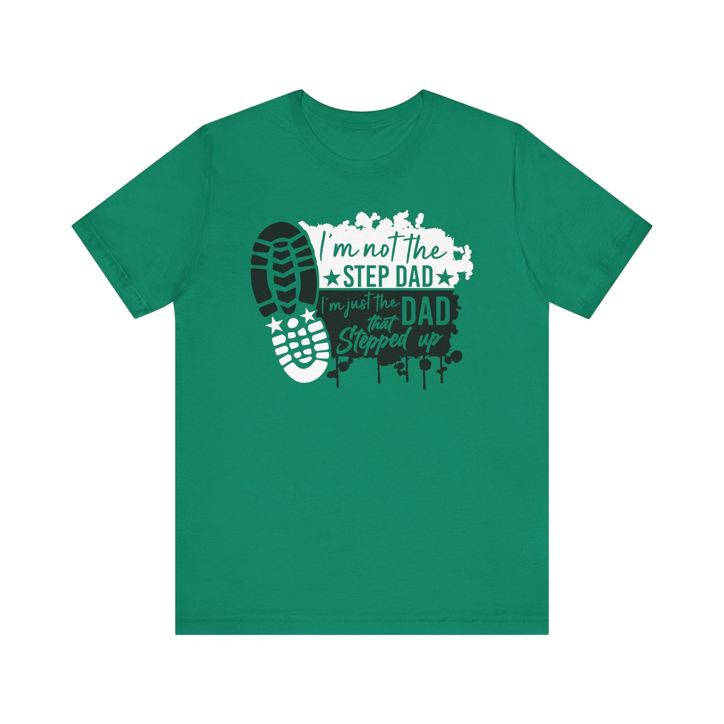 T-Shirt - Dad - Just the dad that stepped up (1d)