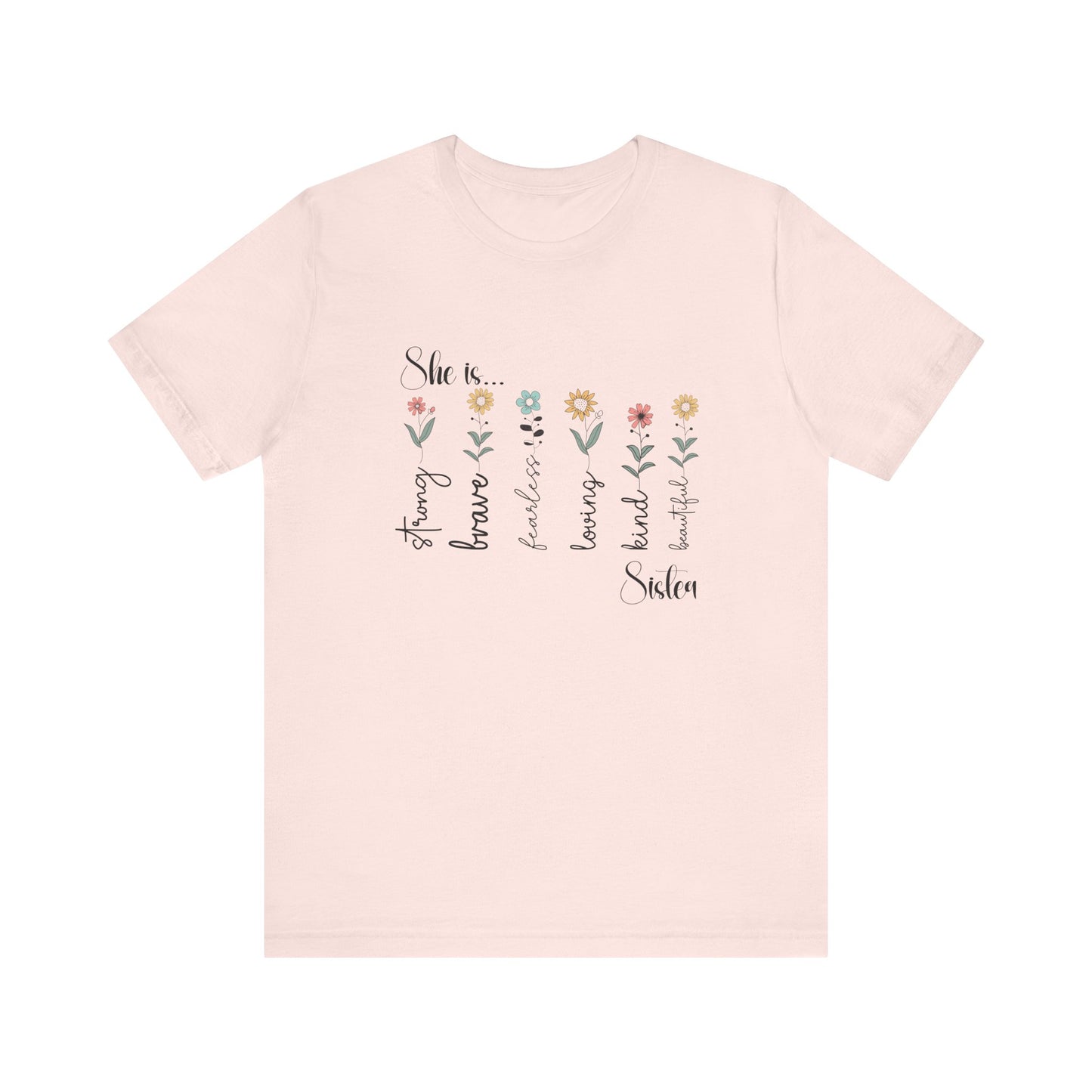T-Shirt - Family / Sister - Strong, Brave, Beautiful Floral Design (1)