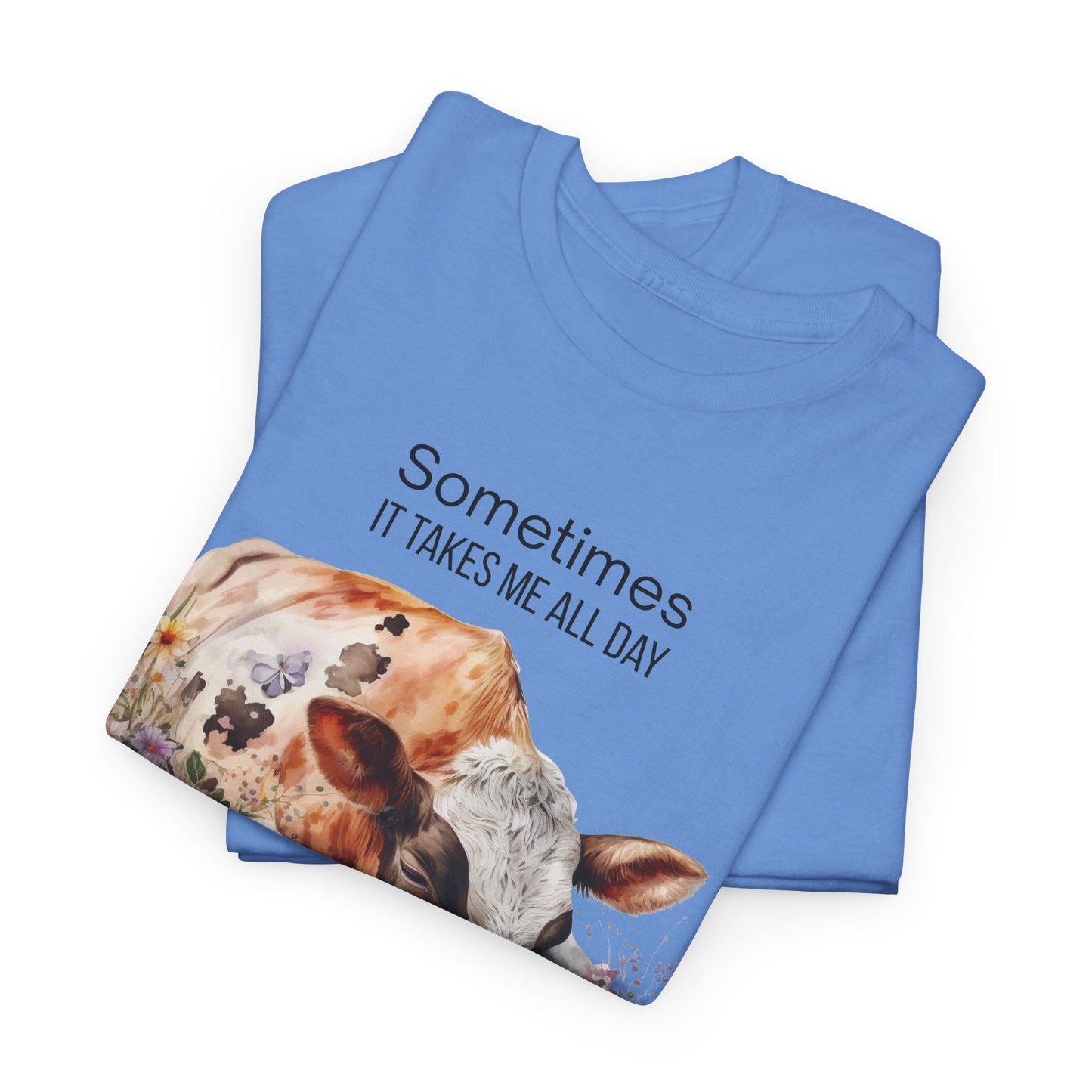 T-Shirt - Cow - "Sometimes It Takes Me All Day to Get Nothing Done" (01)