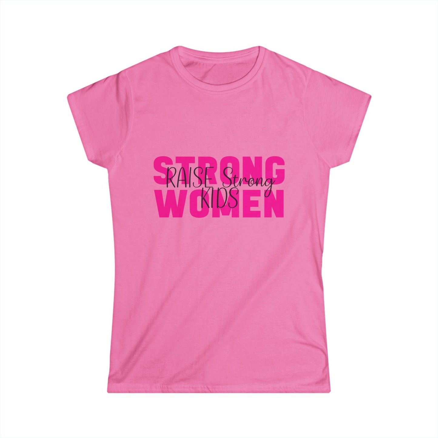T-Shirt - Mom - Strong Women Raise Strong Kids (1)