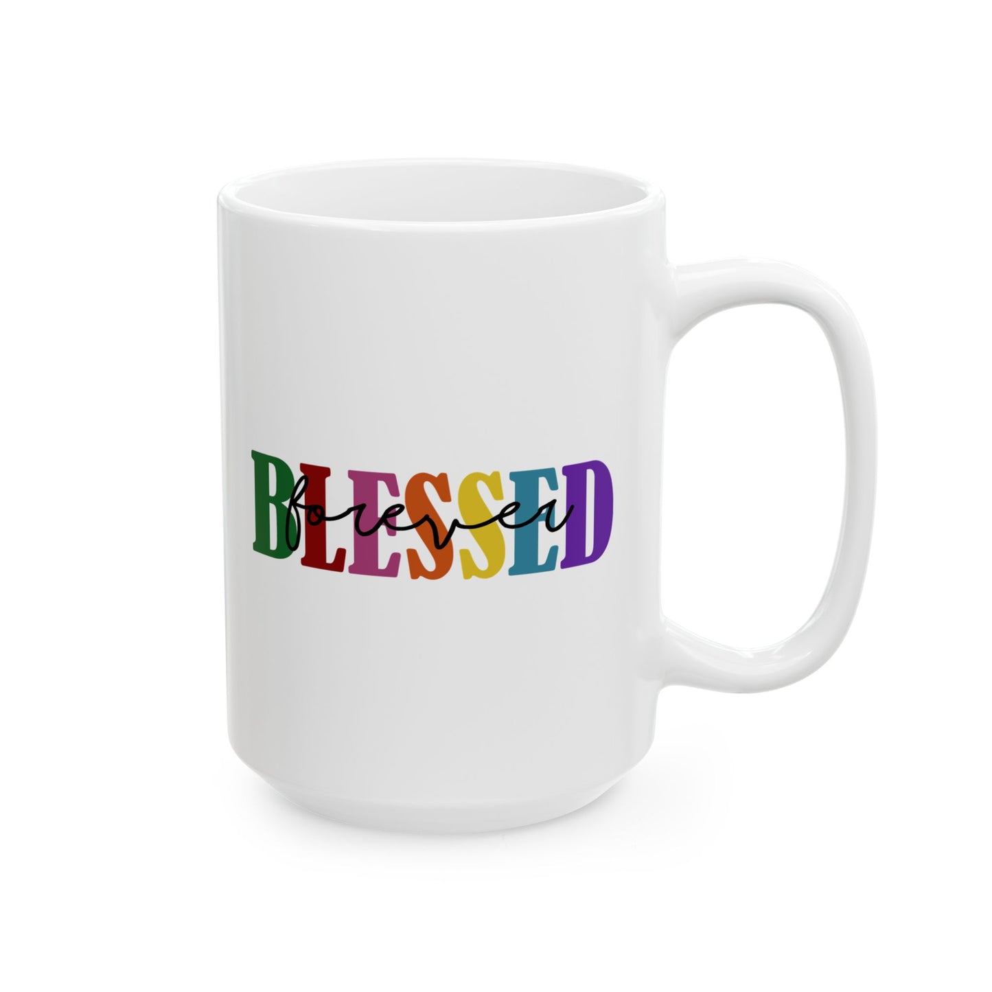Ceramic Mug - Faith - Blessed Forever (1c)