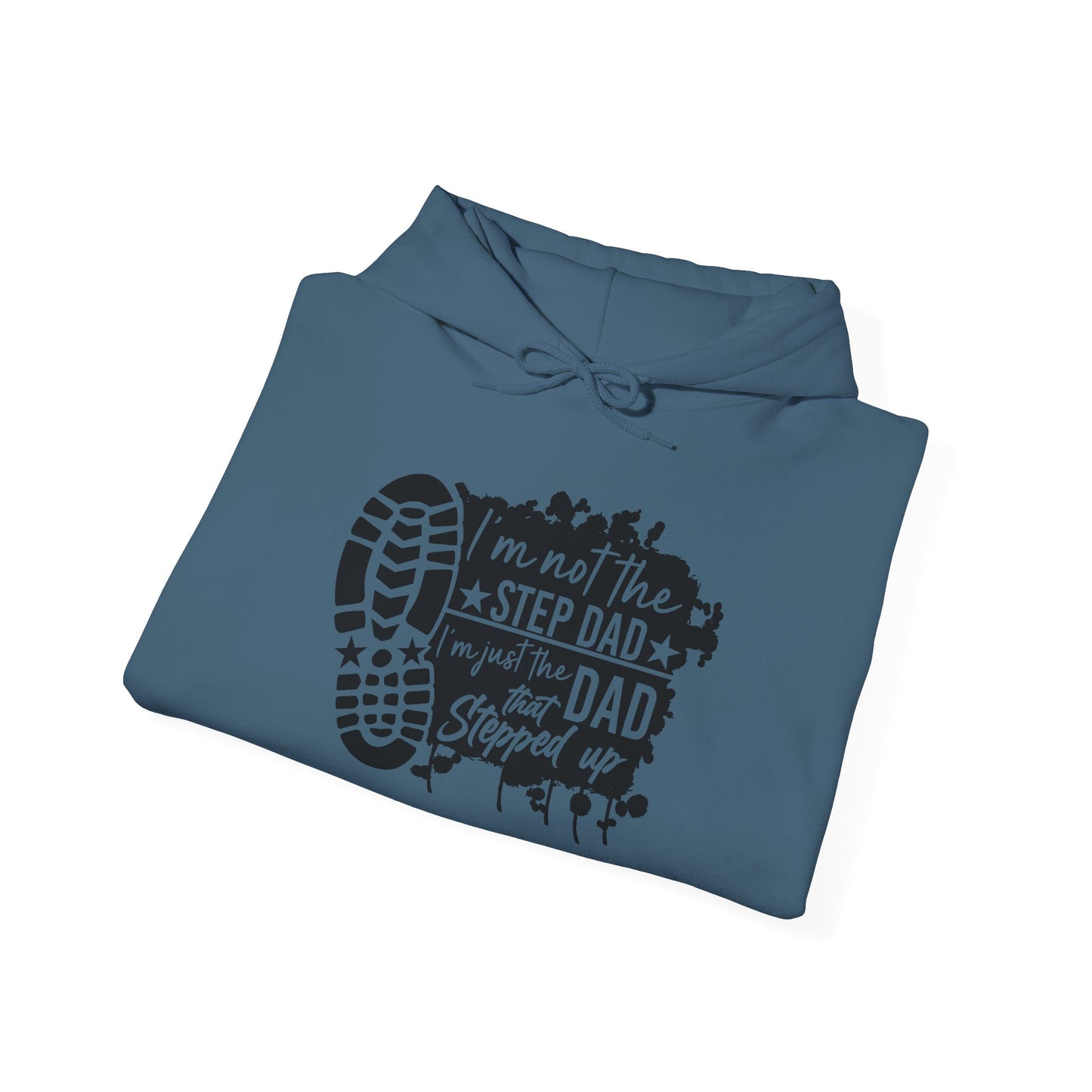 Hoodie - Dad - Just the dad that stepped up (1) - Black Writing