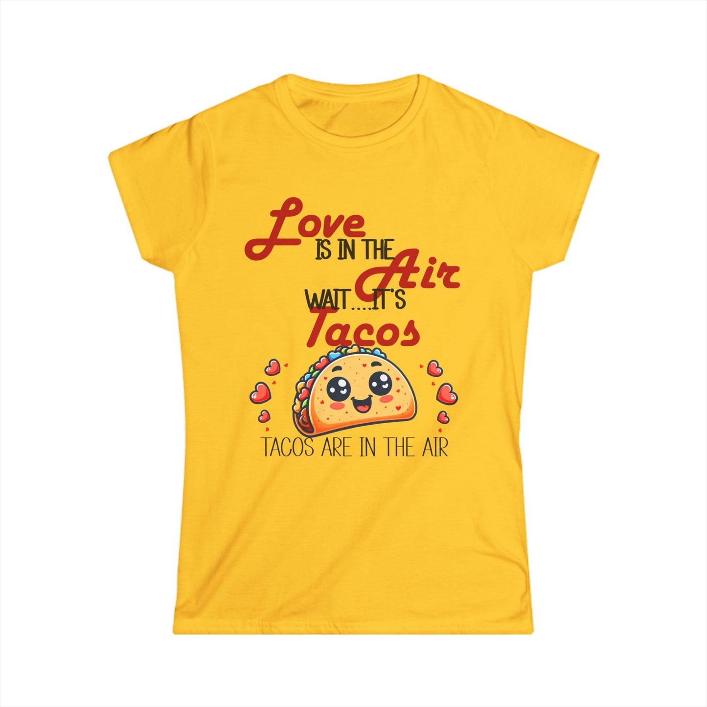 Female T-Shirt - Valentine Funny - Love is the Air, Wait Its Taco's (1)