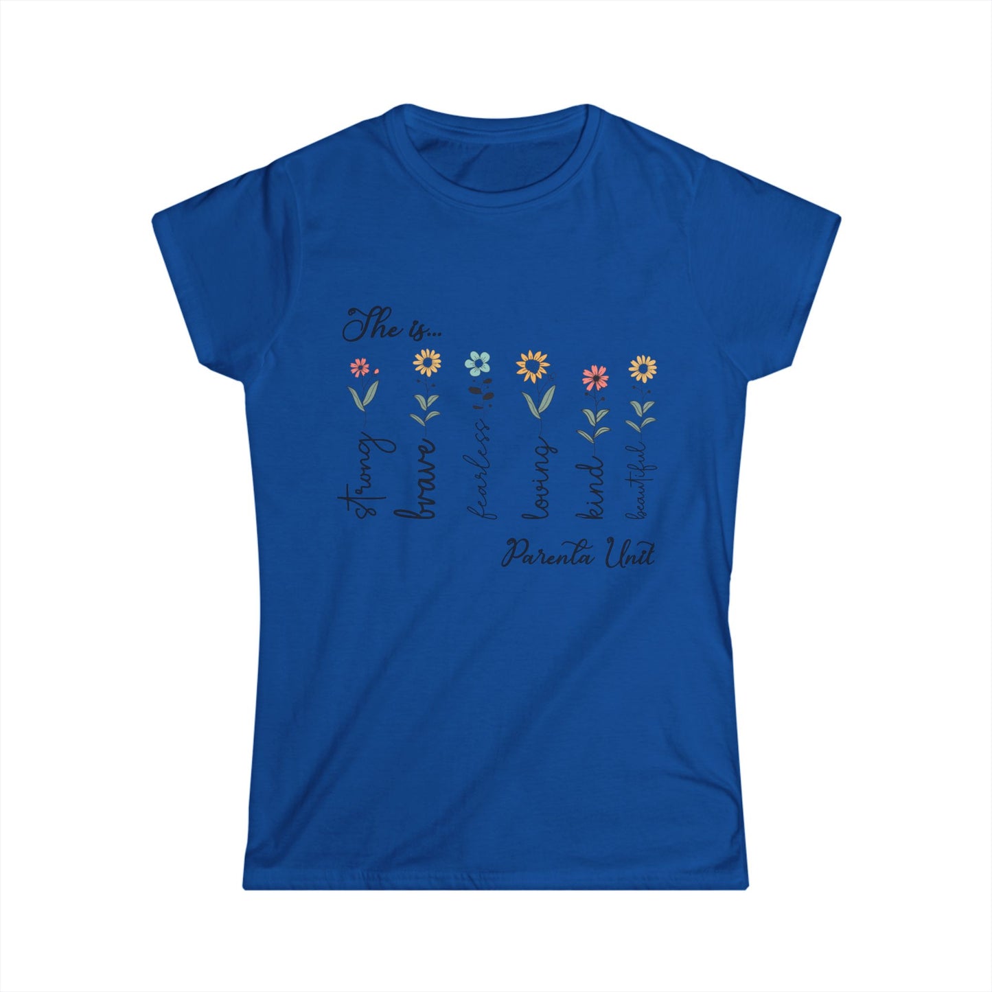 Female T-Shirt - Family / Parental Unit - Strong, Brave, Beautiful Floral Design (1)
