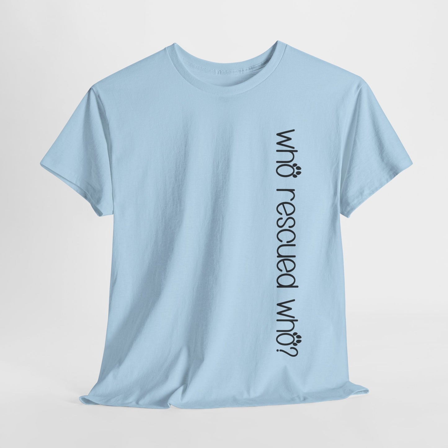 T-Shirt - Animal Lover - 'Who Rescued Who?'
