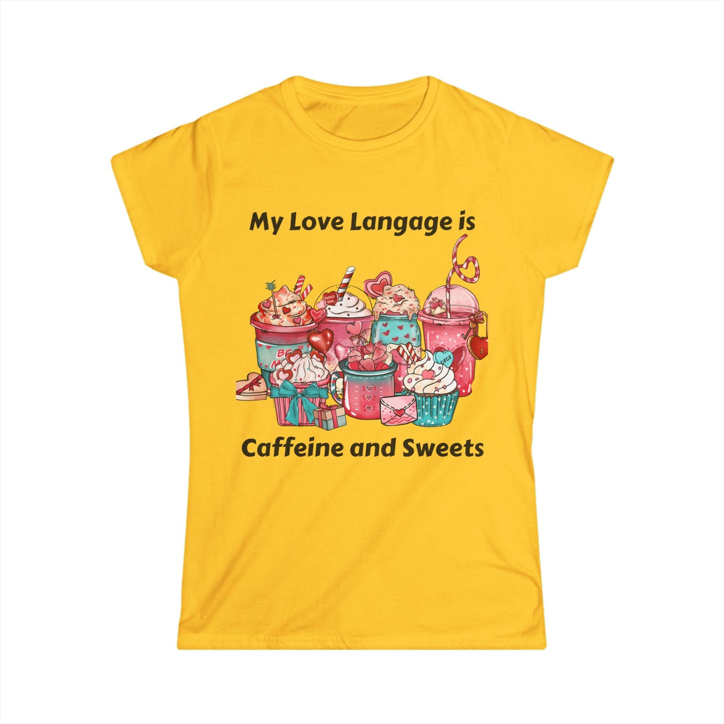 Female T-Shirt - Valentine - Love Language is Caffeine and Sweets (1)