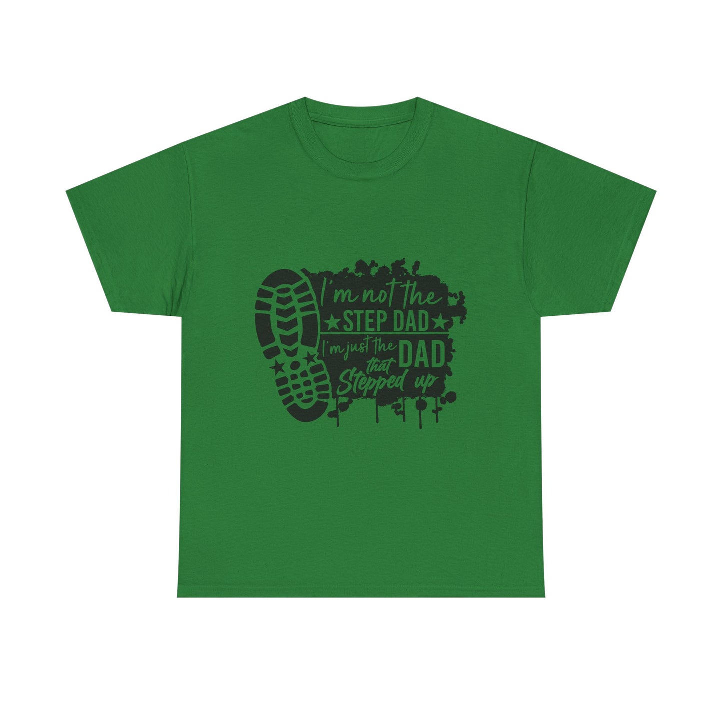 T-Shirt - Dad - Just the dad that stepped up (1) - Black Writing