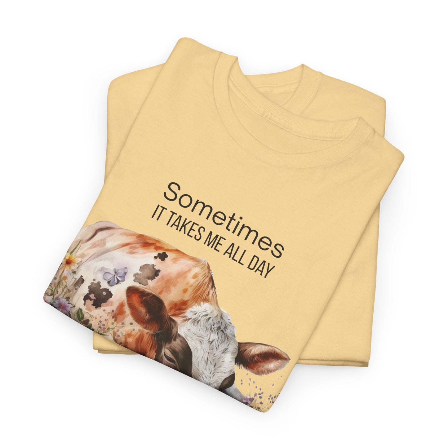 T-Shirt - Cow - "Sometimes It Takes Me All Day to Get Nothing Done" (01)