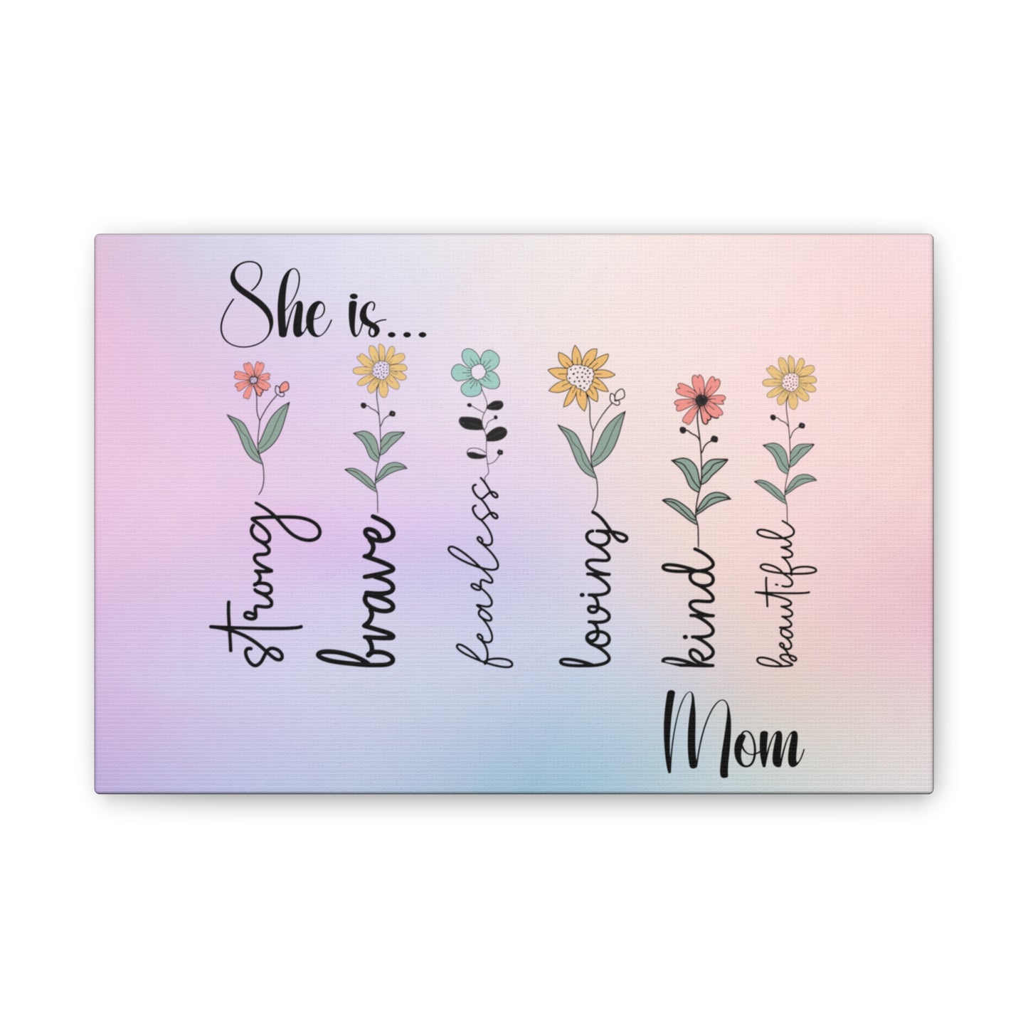 Canvas - Inspirational Floral Art for Mom - She is Strong, Brave, Fearless, Loving, Kind, Beautiful 1