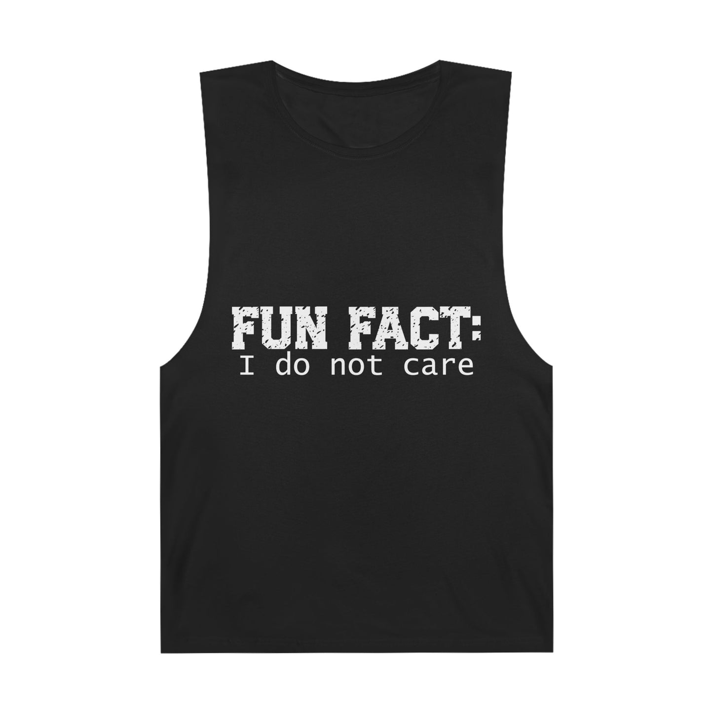 Sleeveless - Funny - Fun Fact: I Do Not Care
