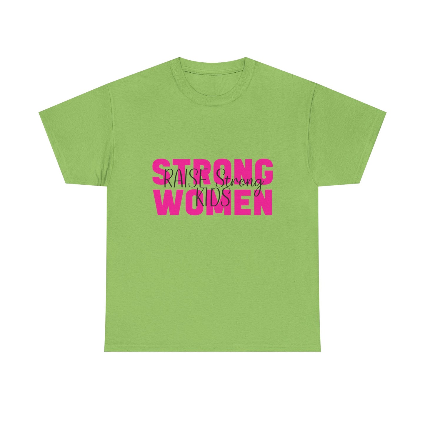 T-Shirt – Mom - Strong Women Raise Strong Kids (1)