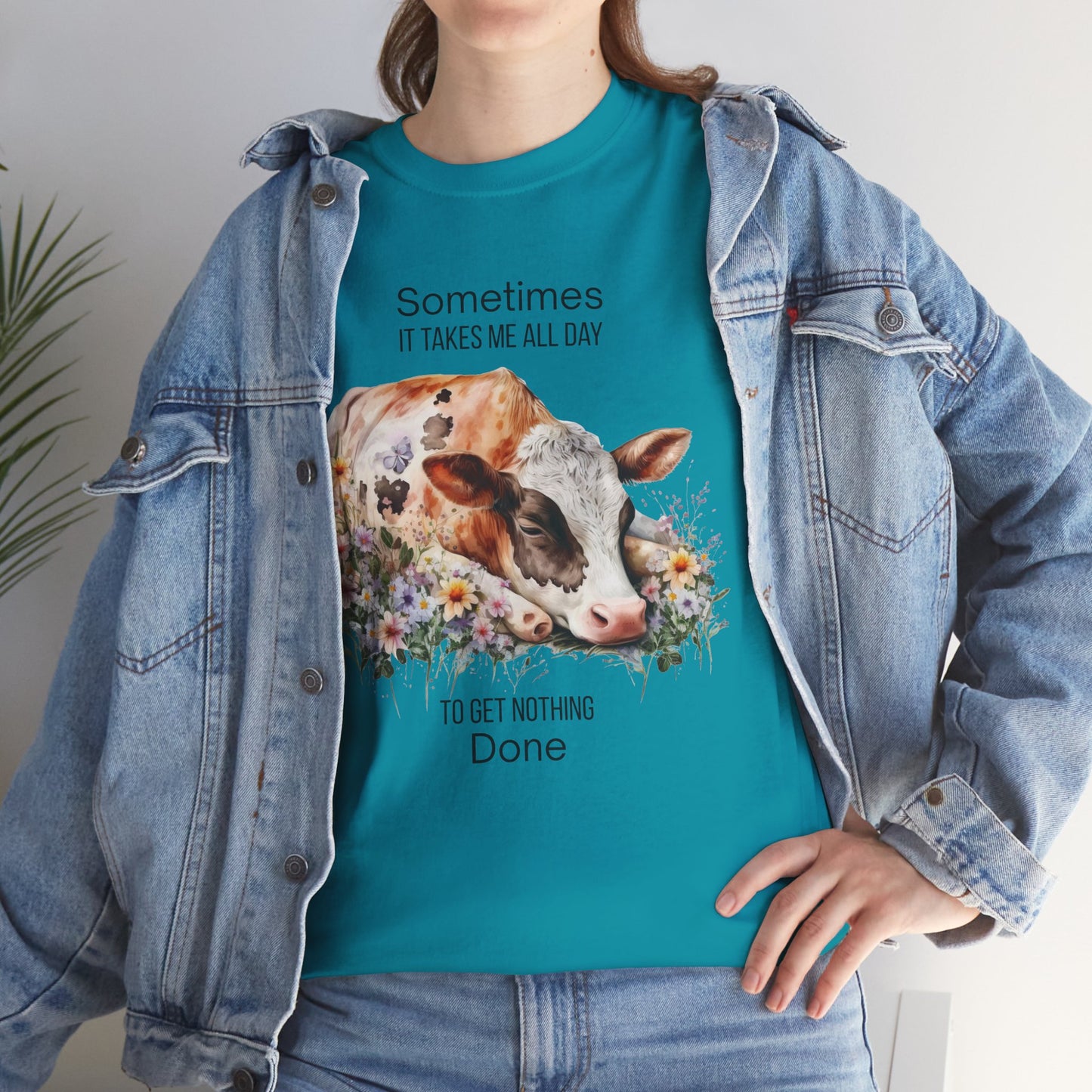 T-Shirt - Cow - "Sometimes It Takes Me All Day to Get Nothing Done" (01)