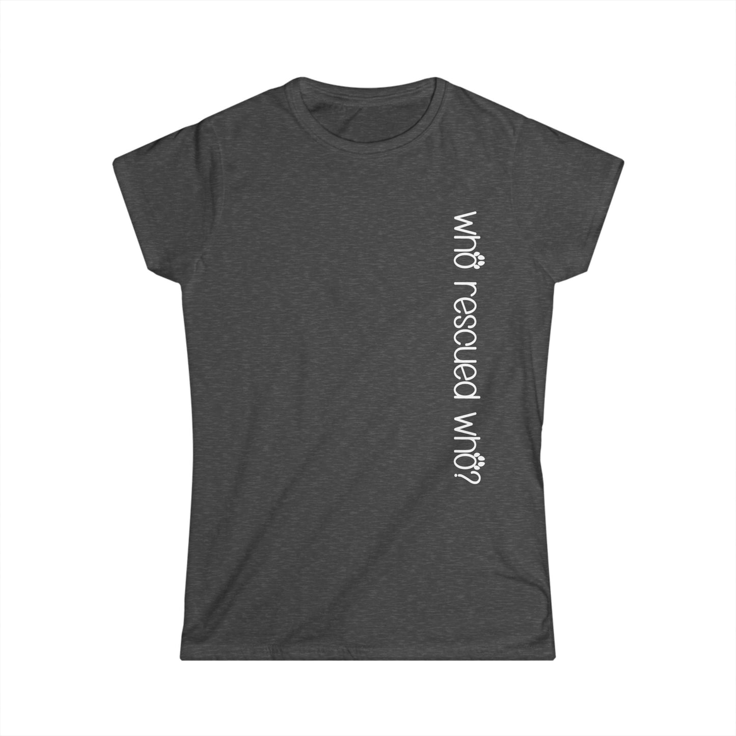 Female T-Shirt - Animal Lover - Who Rescued Who? (1a)