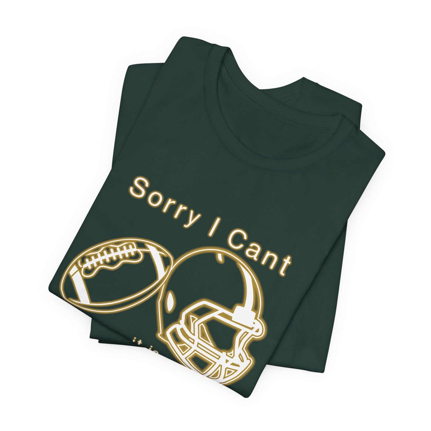 T-shirt - Football - Sorry I Cant (01f)