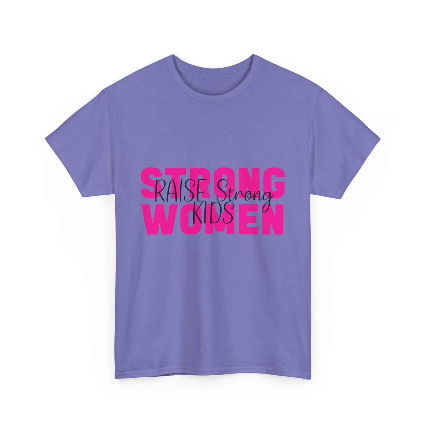 T-Shirt – Mom - Strong Women Raise Strong Kids (1)