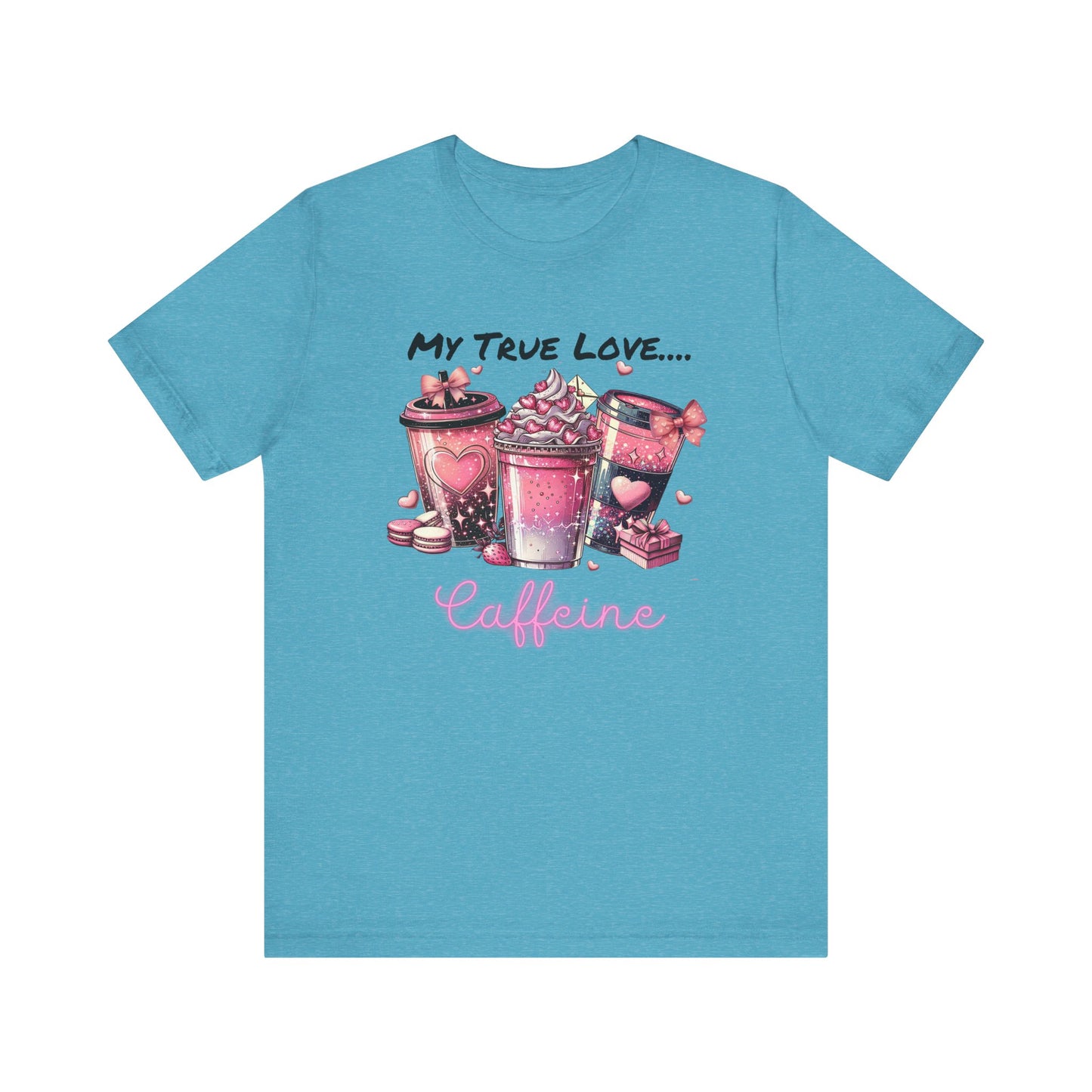 T-Shirt - Valentine - My True Love...Caffeine (1)
