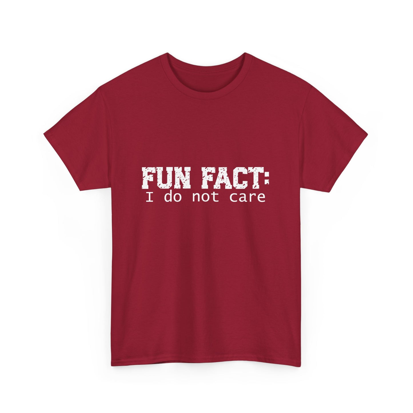 T-Shirt - Funny - "Fun Fact: I Do Not Care" - (001) White Font