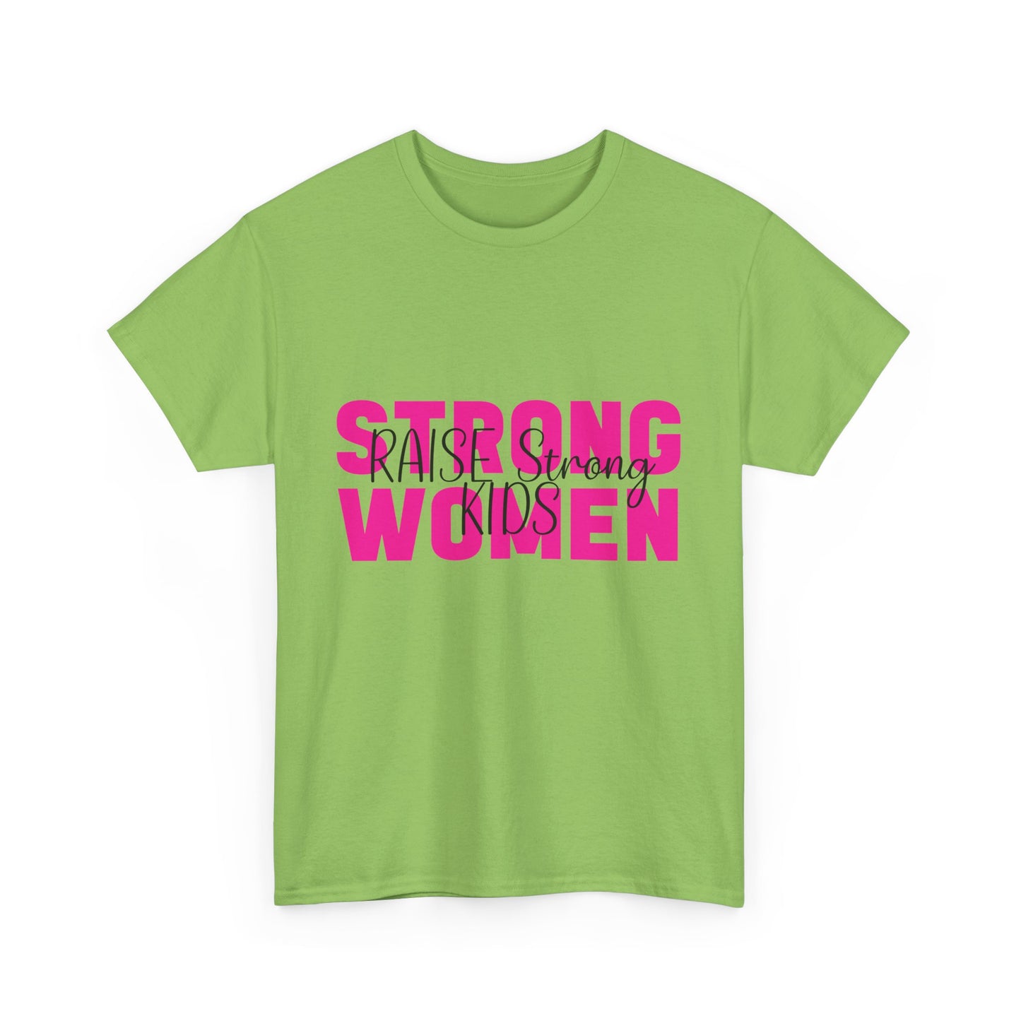 T-Shirt – Mom - Strong Women Raise Strong Kids (1)