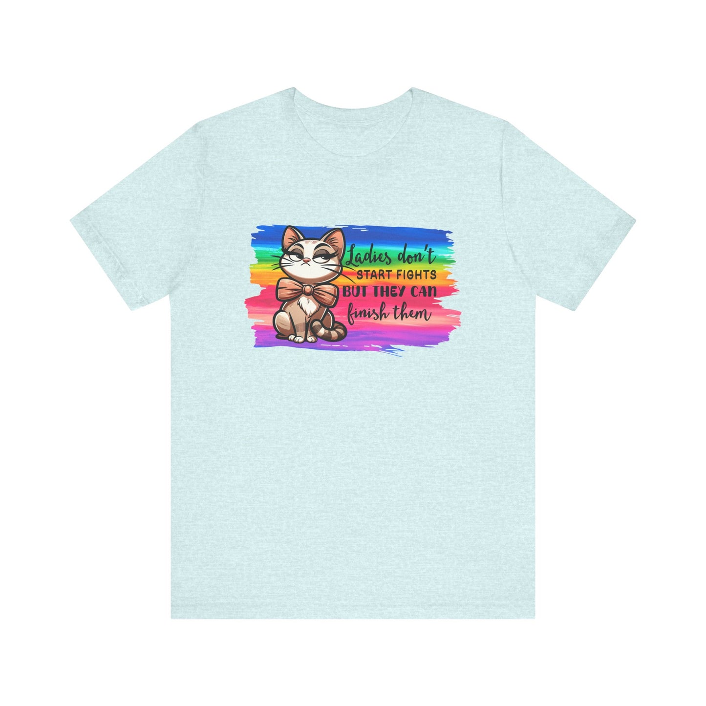 T-Shirt - Sassy Funny - Lady's don't start fights (01) - Light colors