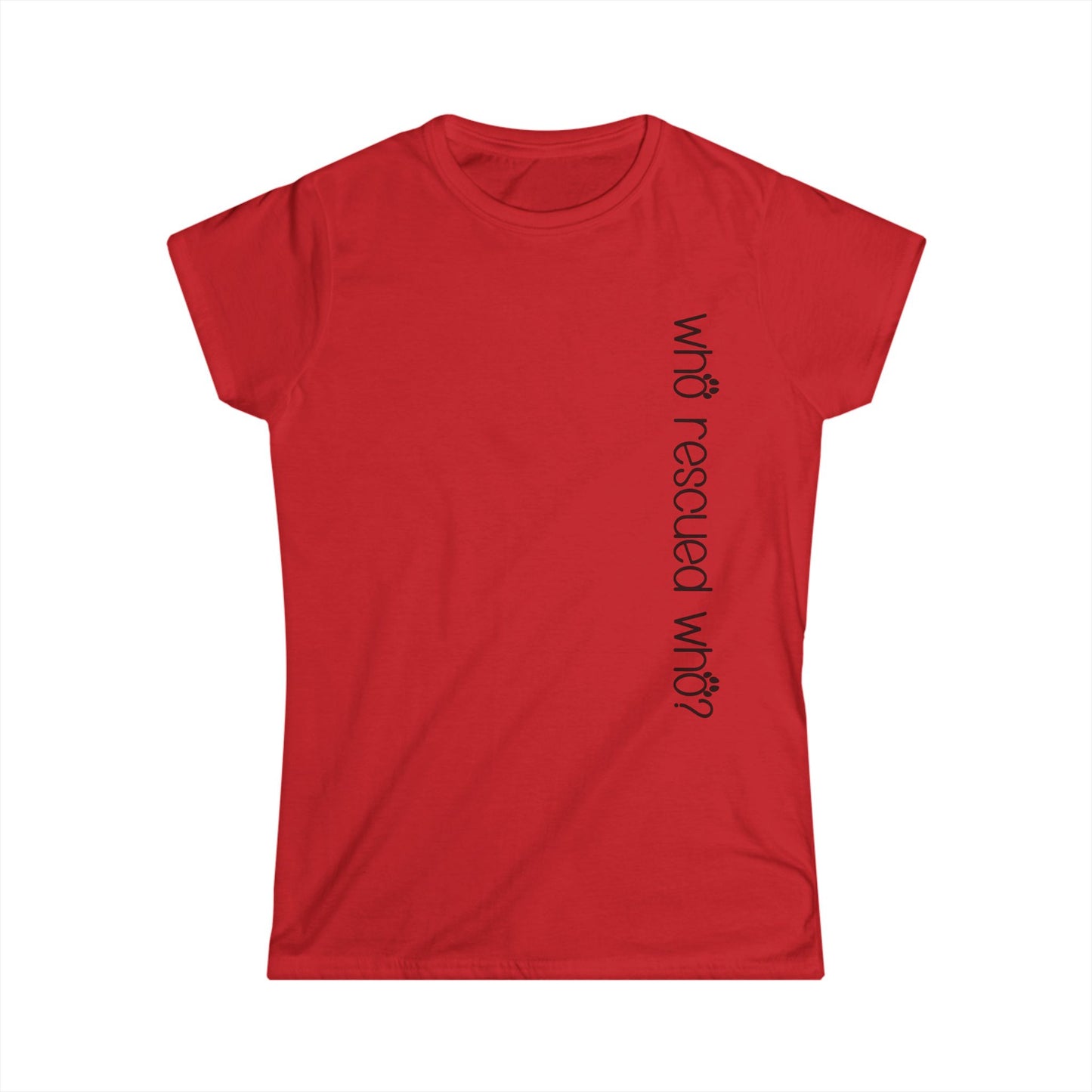 Female T-Shirt - Animal Lover - Who Rescued Who? (1b)