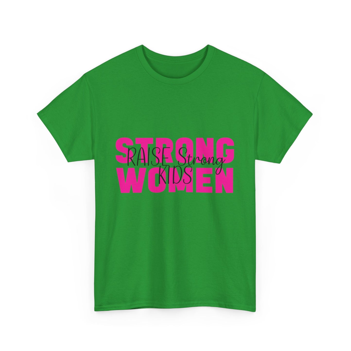 T-Shirt – Mom - Strong Women Raise Strong Kids (1)