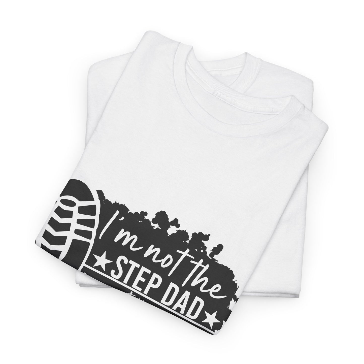 T-Shirt - Dad - Just the dad that stepped up (1) - Black Writing
