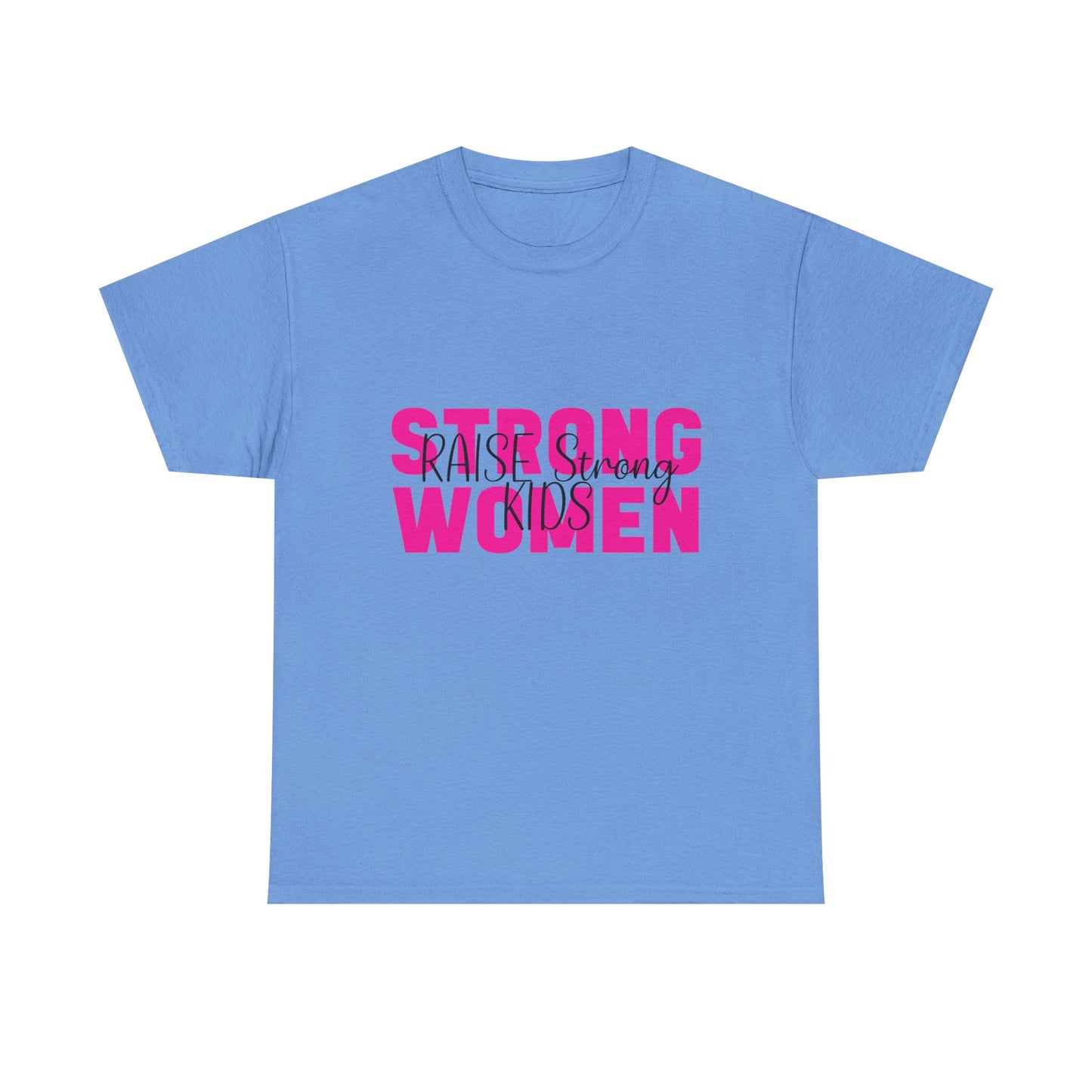 T-Shirt – Mom - Strong Women Raise Strong Kids (1)