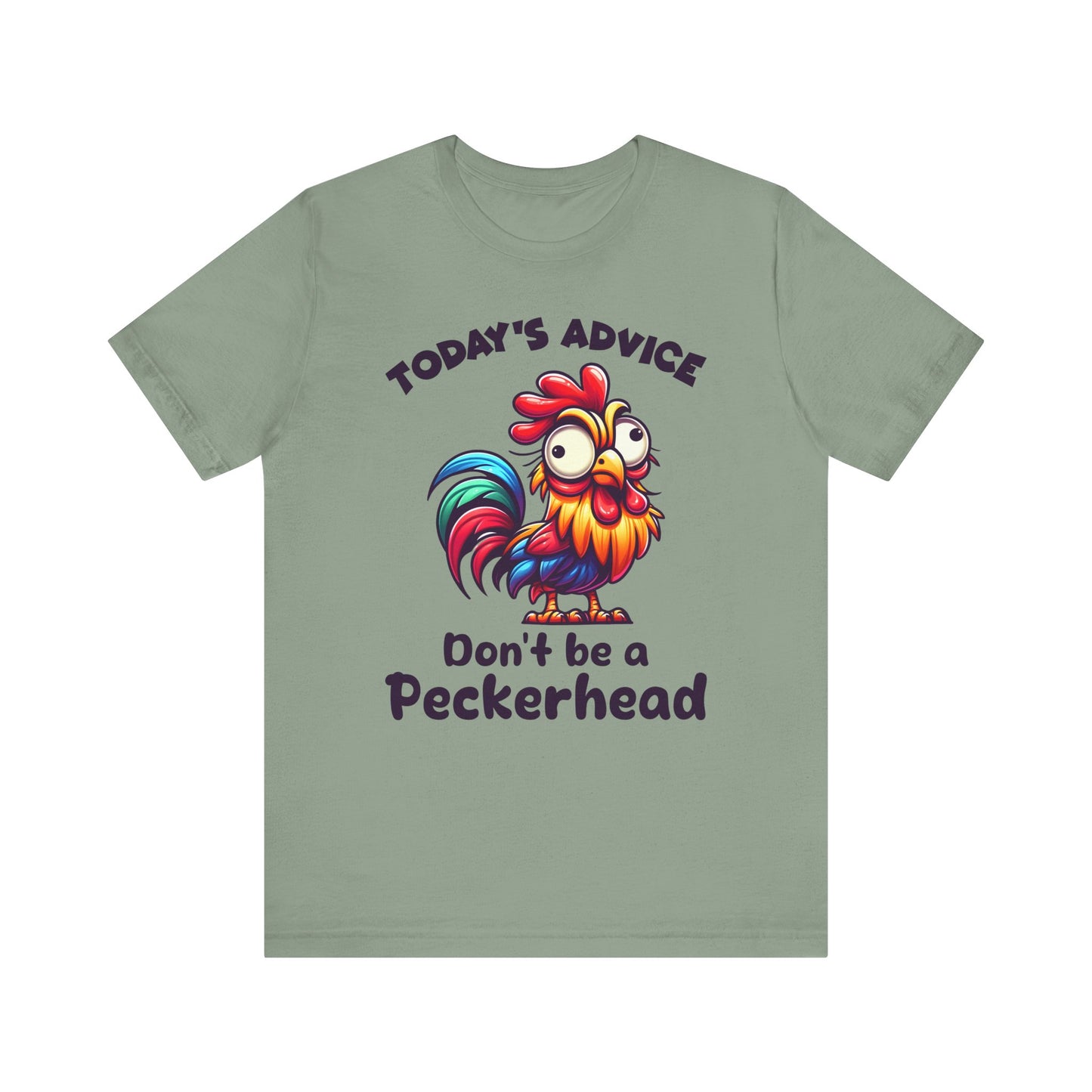 T-Shirt - Sarcastic Funny - 'Don't Be a Peckerhead'" (1a)