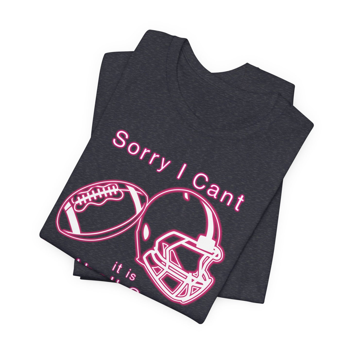T-shirt - Football - Sorry I Cant (01a)