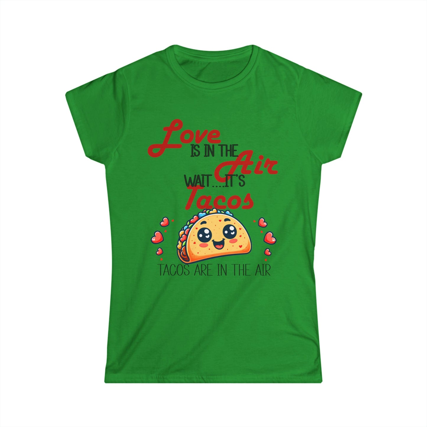 Female T-Shirt - Valentine Funny - Love is the Air, Wait Its Taco's (1)