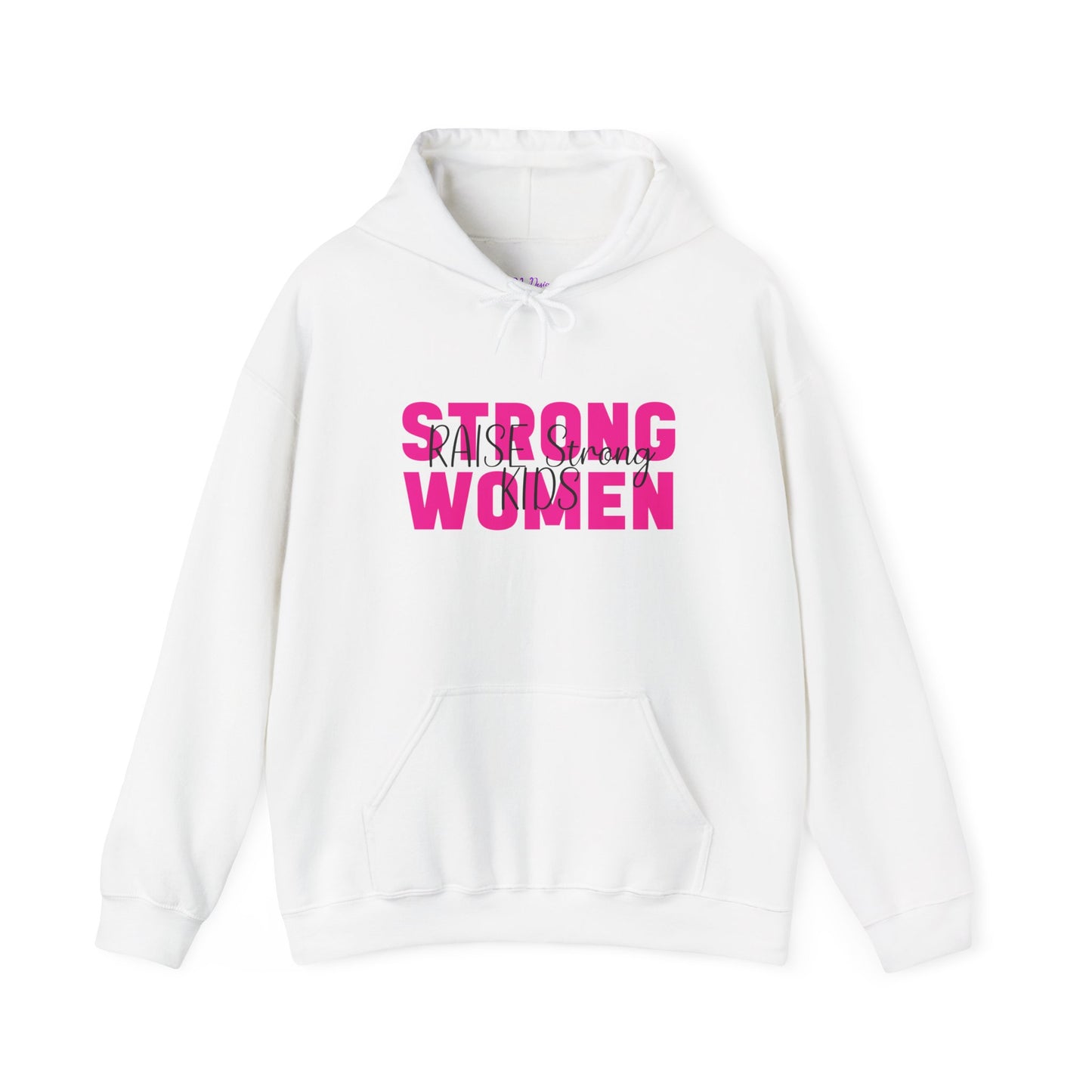 Hoodie - Strong Women Raise Strong Kids