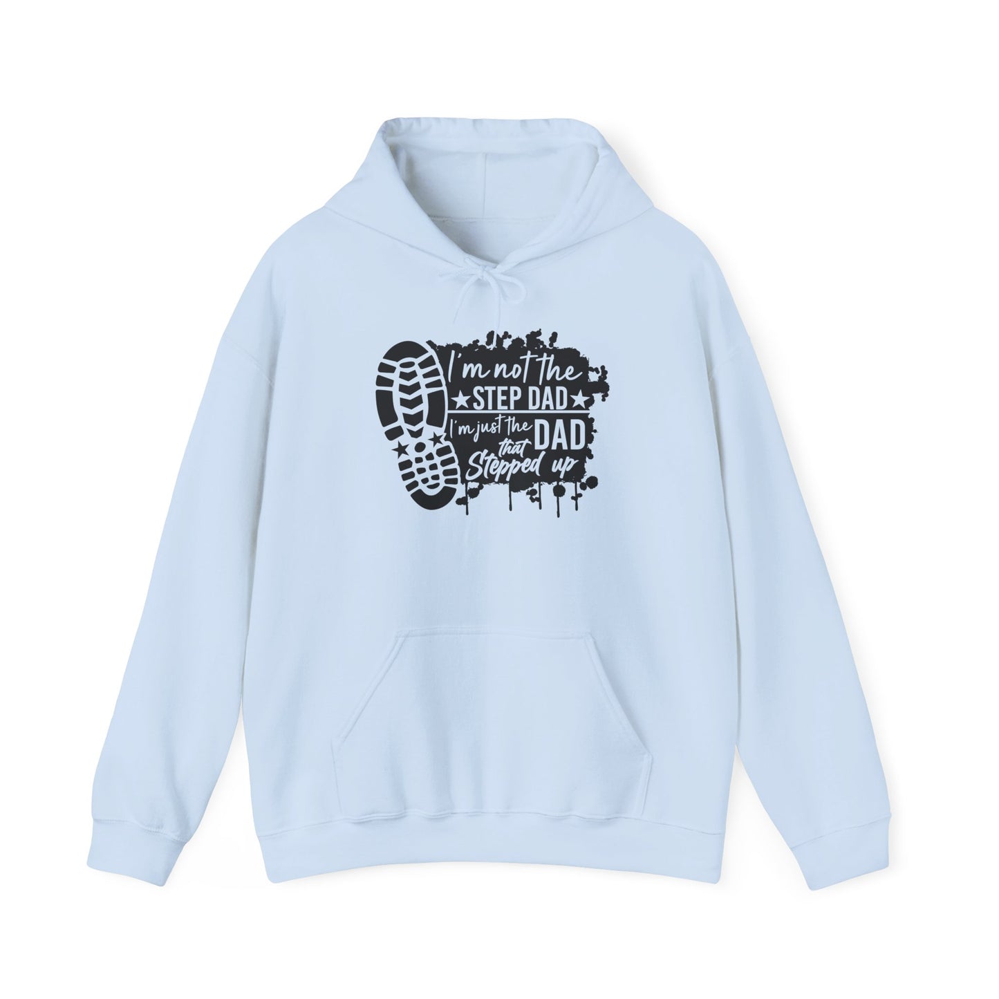 Hoodie - Dad - Just the dad that stepped up (1) - Black Writing