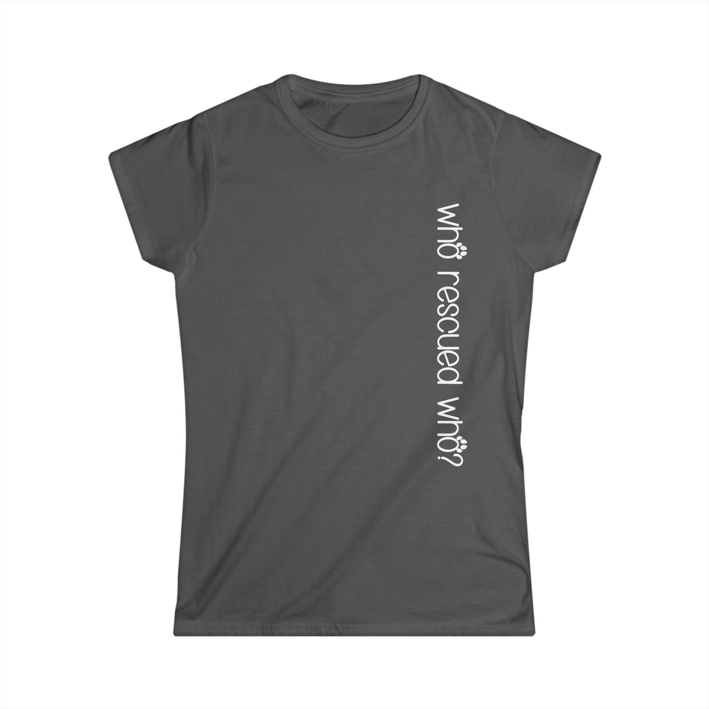 Female T-Shirt - Animal Lover - Who Rescued Who? (1a)