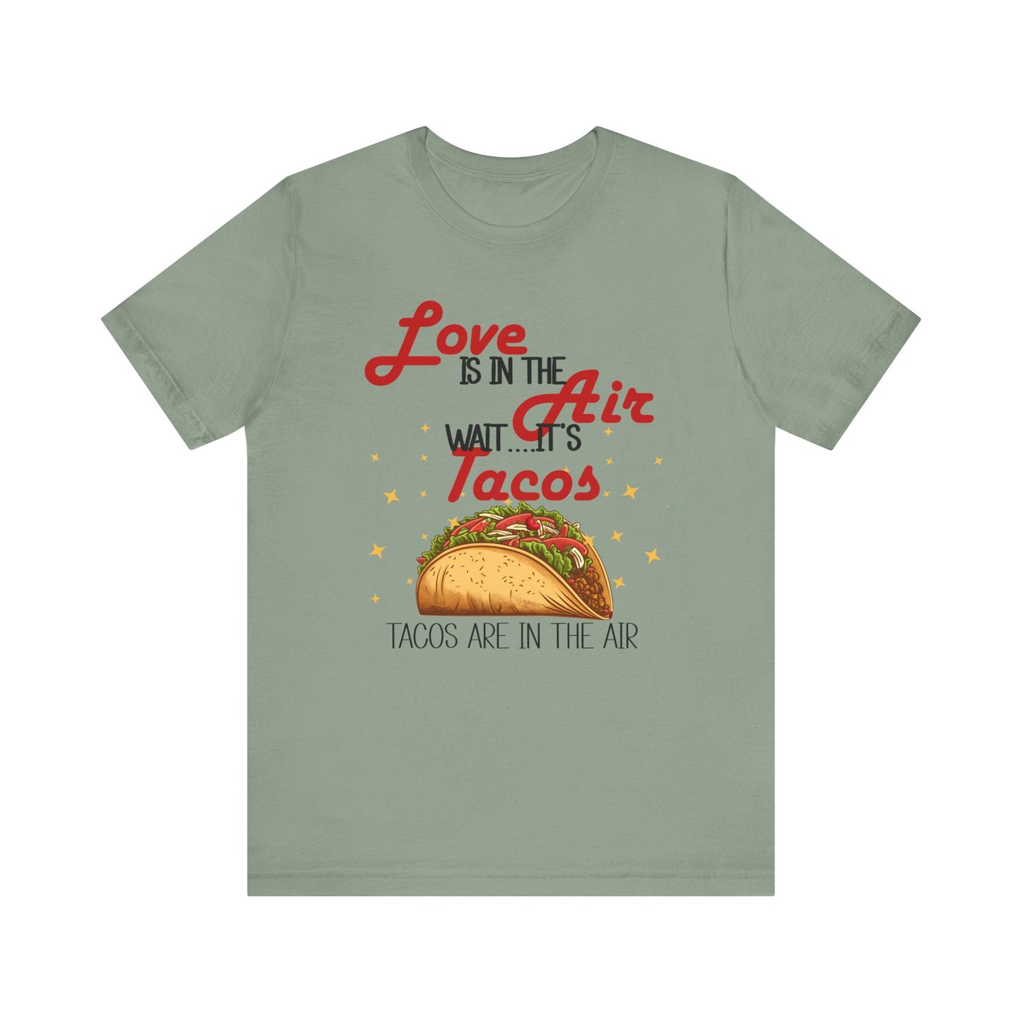 T-Shirt - Valentine Funny - Love is the Air, Wait Its Taco's (2)