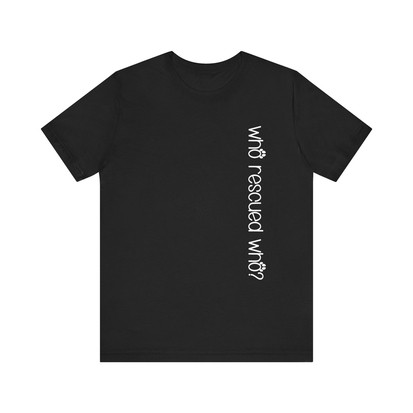 T-Shirt - Animal Lovers - Who Rescued Who? (1a)
