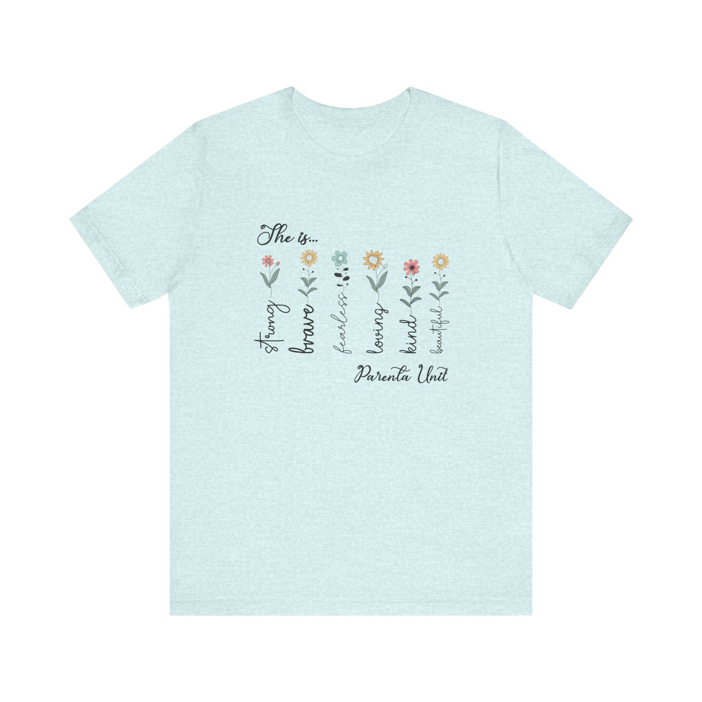 T-Shirt - Family / Parental Unit - Strong, Brave, Beautiful Floral Design (1)