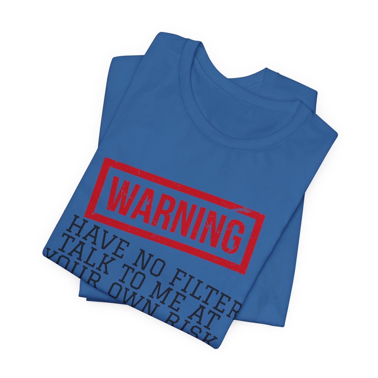 T-shirt - Sarcastic - Warning, No Filter (01)